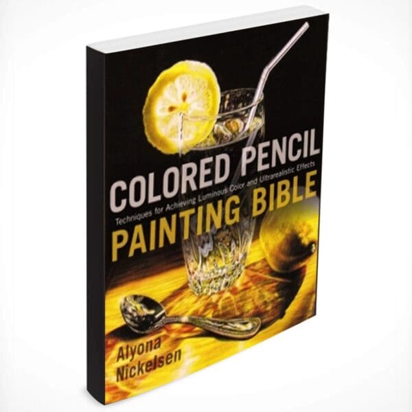 Colored Pencil Painting Bible — Autographed Copy
